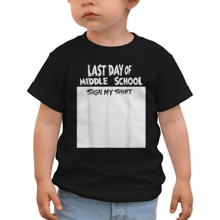 Fun Last Day Of School Sign My Shirt Back To School Cool Graphic Toddler T-Shirt