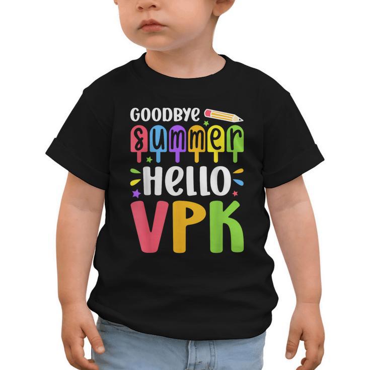 Goodbye Summer Hello VPK First Day Of VPK Back To School Graphic Toddler T-Shirt