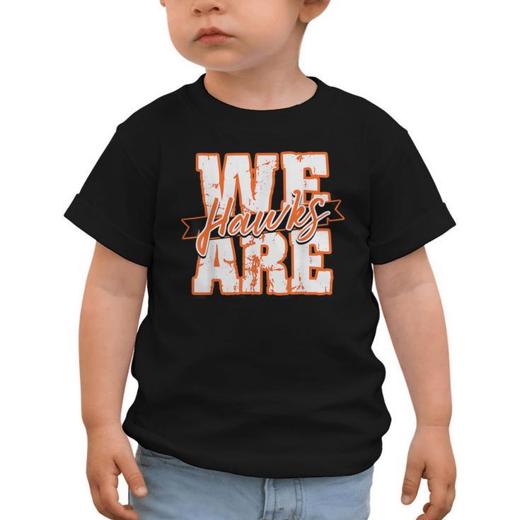 We Are Hawks Back To School Spirit O Graphic Toddler T-Shirt