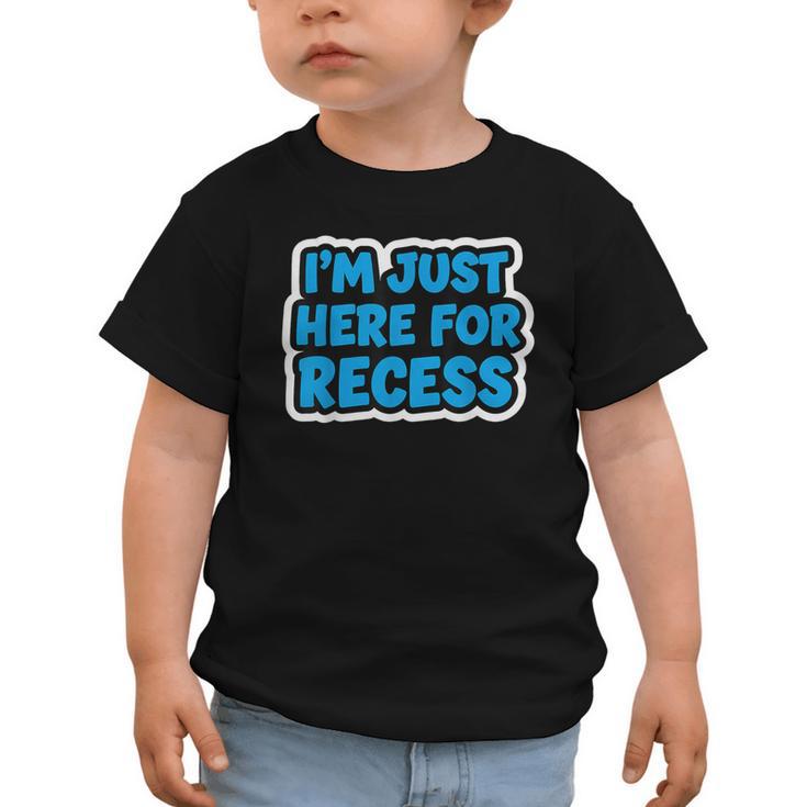 I'm Just Here For Recess Back To School Boys First Day Graphic Toddler T-Shirt