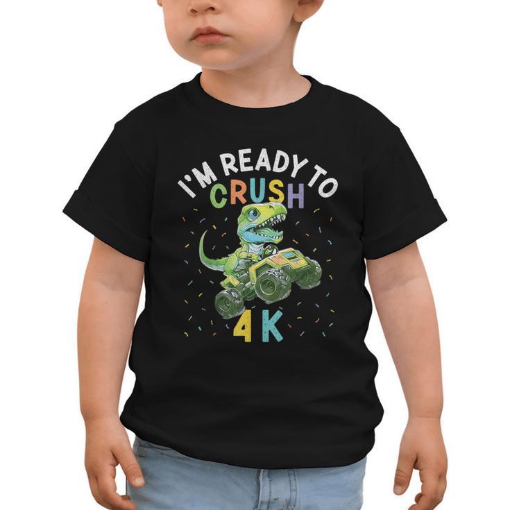 I'm Ready To Crush 4K Dinosaur Back To School 4K Kid Graphic Toddler T-Shirt
