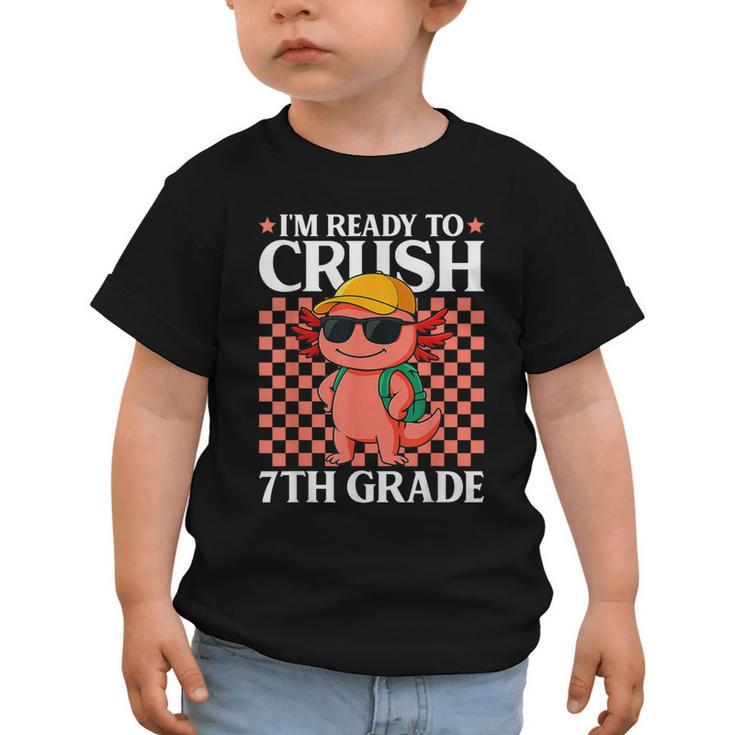 I'm Ready To Crush 7th Grade Axolotl Back To School Graphic Toddler T-Shirt