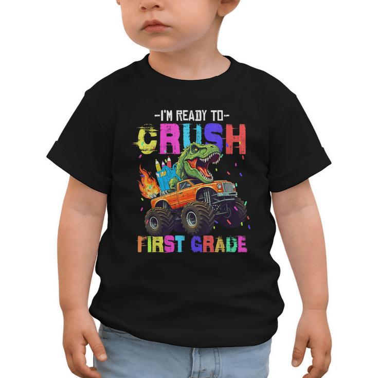 I'm Ready To Crush First Grade Dinosaur Truck Back To School Graphic Toddler T-Shirt