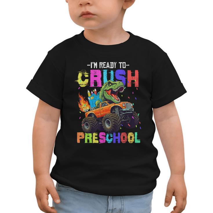 I'm Ready To Crush Preschool Dinosaur Truck Back To School Graphic Toddler T-Shirt