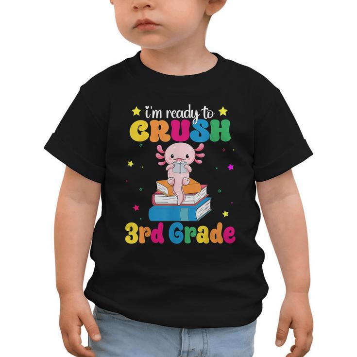 I'm Ready To Crush Third 3rd Grade Axolotl Back To School Graphic Toddler T-Shirt