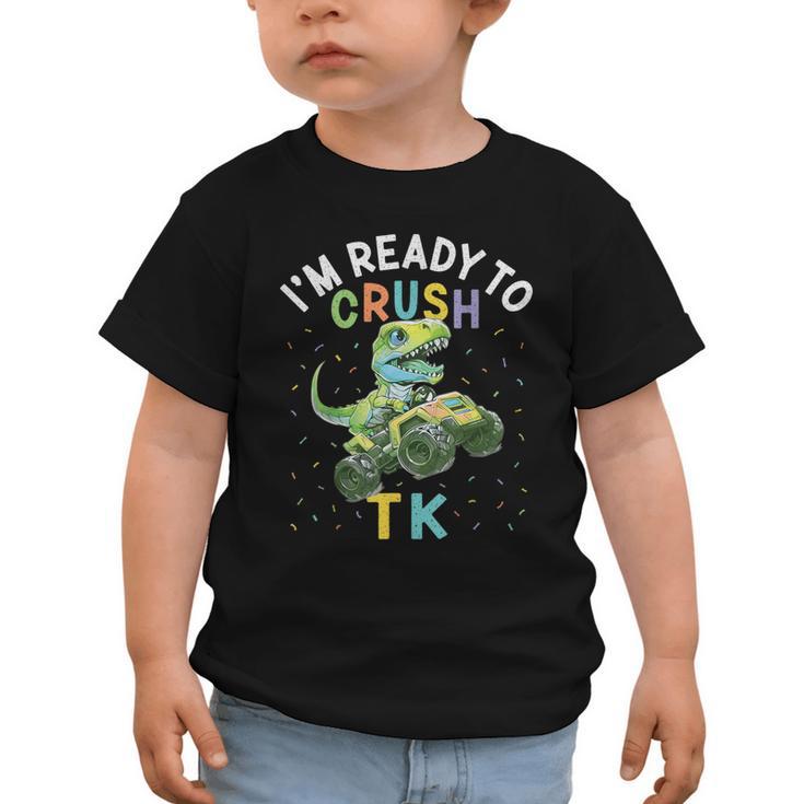 I'm Ready To Crush TK Dinosaur Back To School TK Kid Graphic Toddler T-Shirt