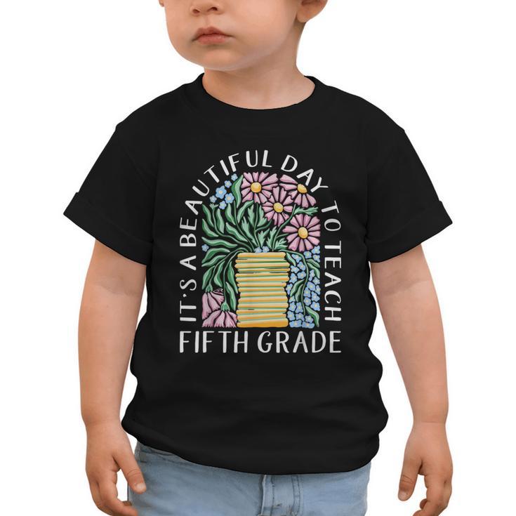 It's A Beautiful Day To Teach Fifth Grade Back To School Graphic Toddler T-Shirt