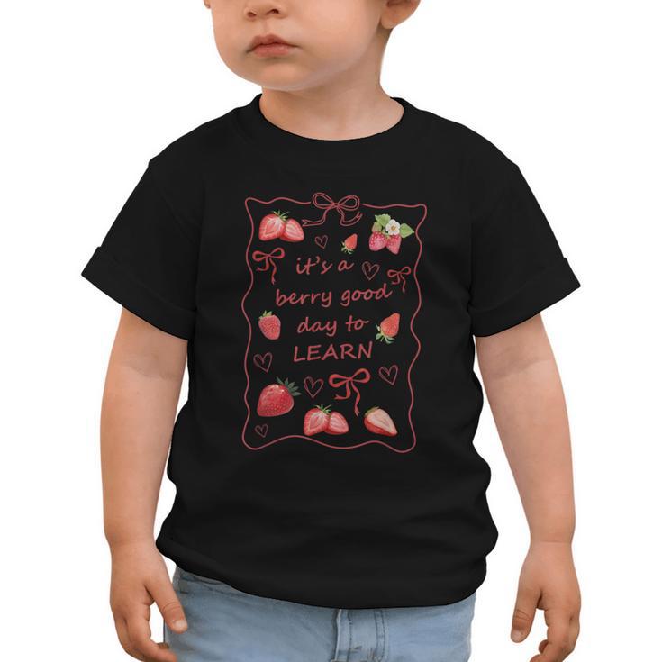 It's a Good Day To Learn Strawberry Back To School Graphic Toddler T-Shirt