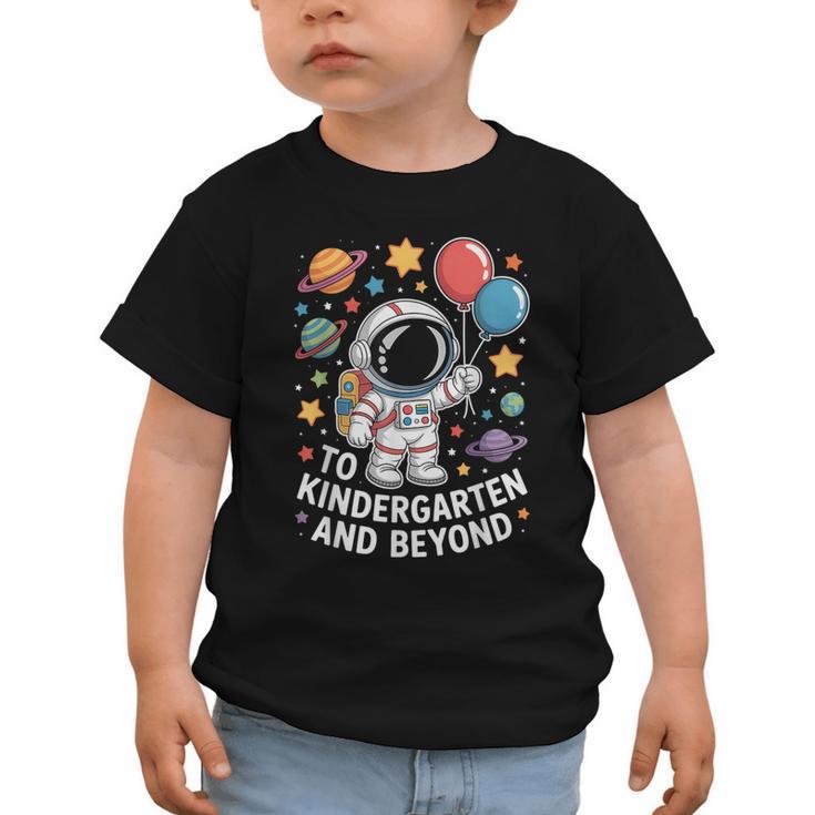 To Kindergarten And Beyond Astronaut Space Back To School Graphic Toddler T-Shirt