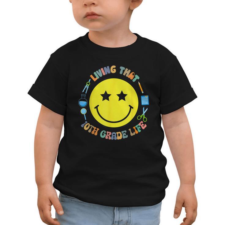 Living That 10th Grade Life Fun Back To School Supply Smile Graphic Toddler T-Shirt