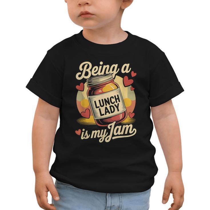 Being a Lunch Lady Is My Jam Retro Jam Jar Back To School Graphic Toddler T-Shirt