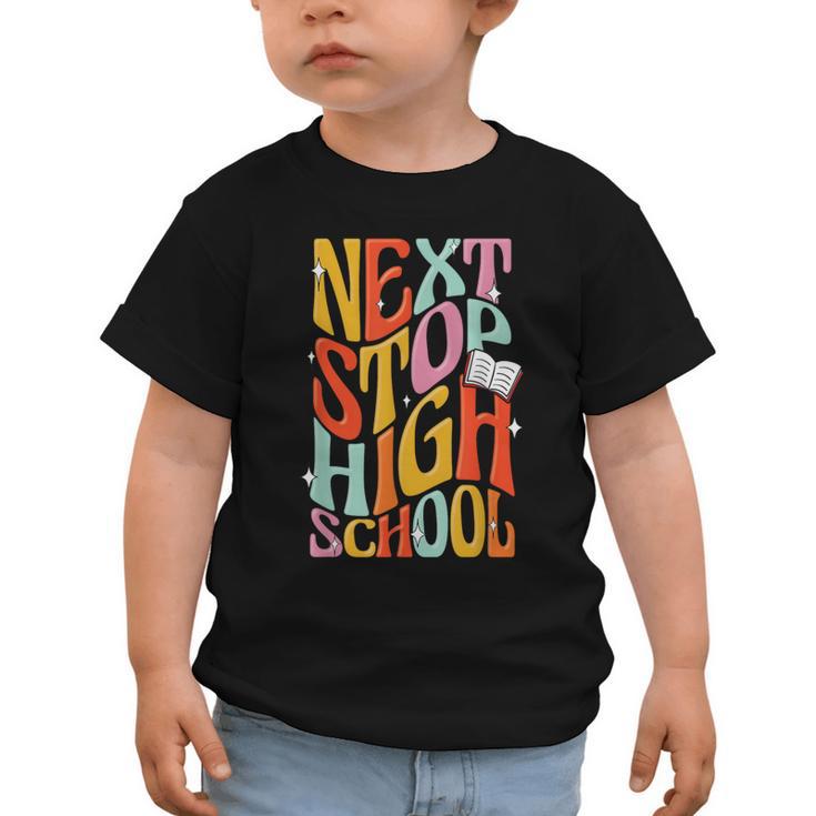 Middle School Gradution Back To School Next Stop High School Graphic Toddler T-Shirt