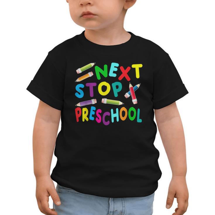 Next Stop Preschool Preschool Back To School 2024 Graphic Toddler T-Shirt