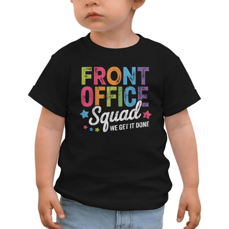 Office Squad We Get It Done Back To School Happy First Day Graphic Toddler T-Shirt