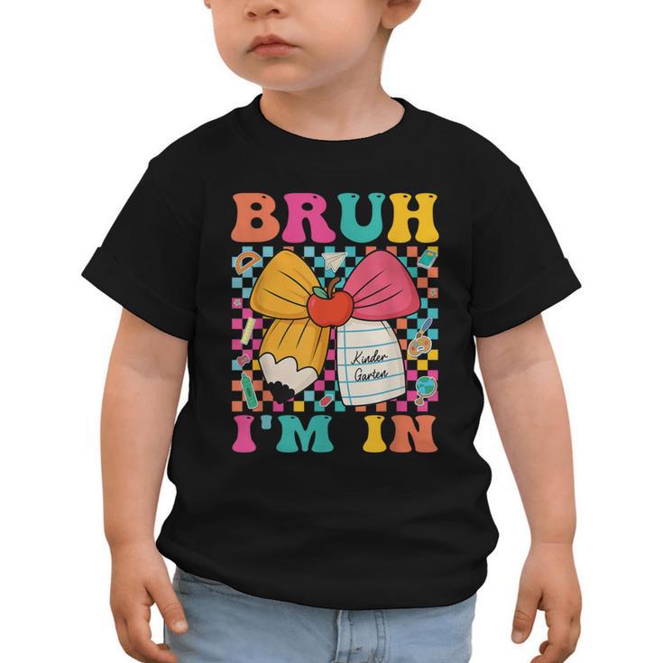 Pencil Bow Bruh I'm In Back To School Kindergarten Graphic Toddler T-Shirt