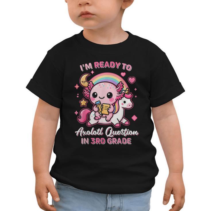 Ready To 3rd Grade Axolotl Questions Back To School Girls Graphic Toddler T-Shirt