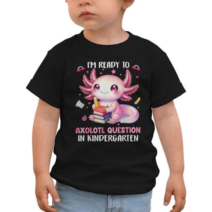Ready To Kindergarten Axolotl Questions Back To School Girls Graphic Toddler T-Shirt