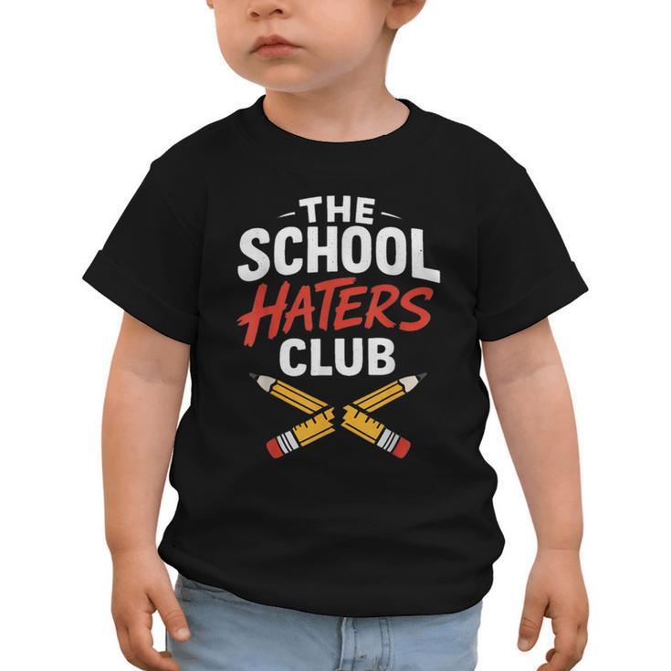 The School Haters Club Student Back To Schools Merch Graphic Toddler T-Shirt