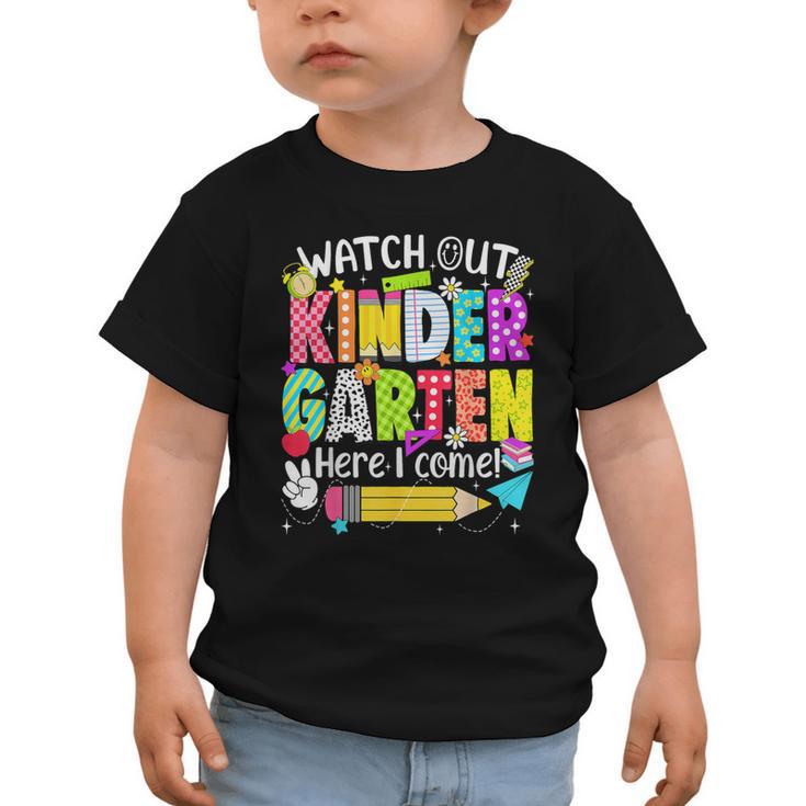 Watch Out Kindergarten Here I Come Kinder Back To School Graphic Toddler T-Shirt