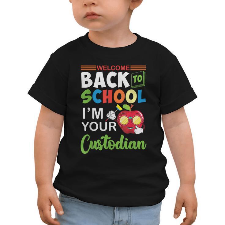 Welcome Back To School Students I'm Your Custodian Proud Graphic Toddler T-Shirt