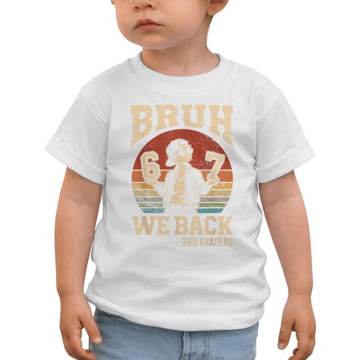 Back To School Bruh We Back 2nd Grade 6 7 First Day School Graphic Toddler T-Shirt Back To School Bruh We Back 2nd Grade 6 7 First Day School Graphic Toddler T-Shirt