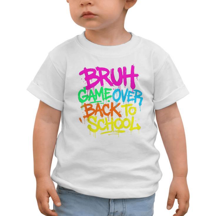 Back To School Bruh Game Over Gaming Boys Graphic Toddler T-Shirt Back To School Bruh Game Over Gaming Boys Graphic Toddler T-Shirt