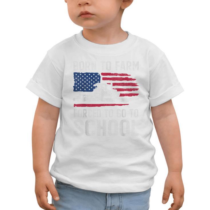 Born To Farm Forced To Go To School Farmer Back To School Graphic Toddler T-Shirt Born To Farm Forced To Go To School Farmer Back To School Graphic Toddler T-Shirt