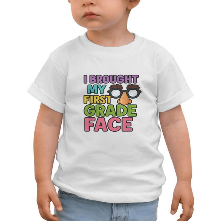 I Brought My First Grade Face First Day Back To School Graphic Toddler T-Shirt I Brought My First Grade Face First Day Back To School Graphic Toddler T-Shirt