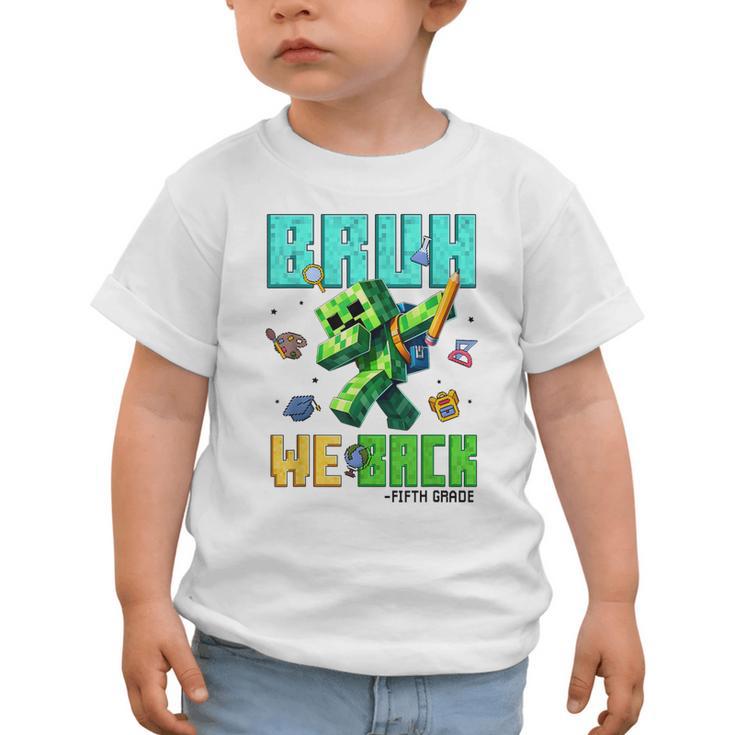 Bruh We Back 5th Grade Back To School Gamer Dabbing Boy Kids Graphic Toddler T-Shirt