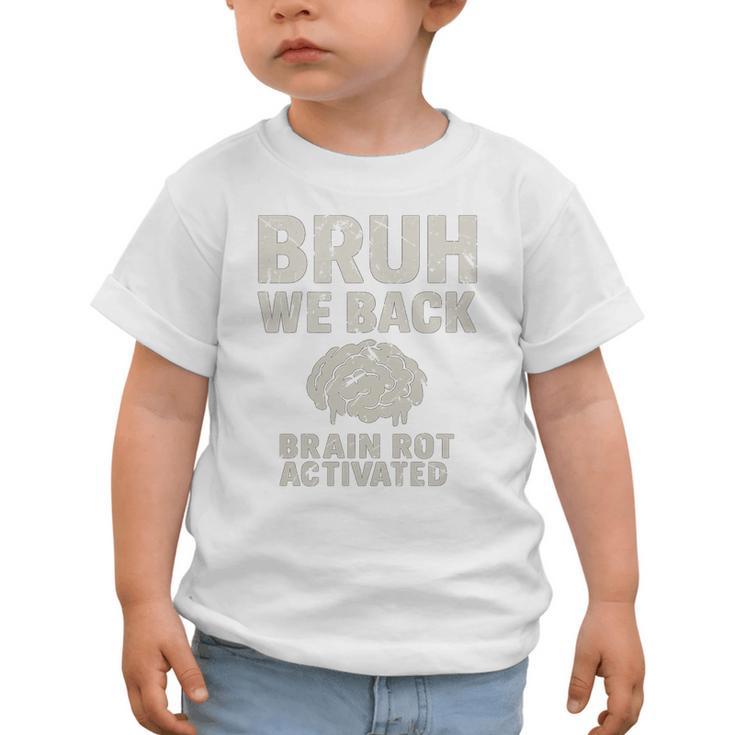 Bruh We Back Brain Red Activated Back To School Performance Graphic Toddler T-Shirt