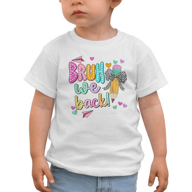 Bruh We Back School Custodians Pencil Back To School Graphic Toddler T-Shirt