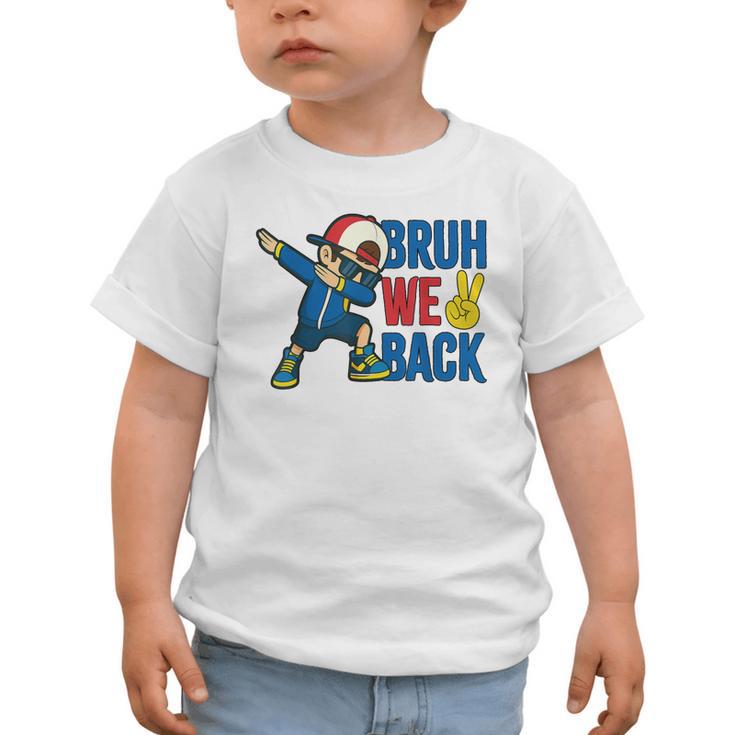 Bruh We Back To School Dabbing First Day Of School Graphic Toddler T-Shirt