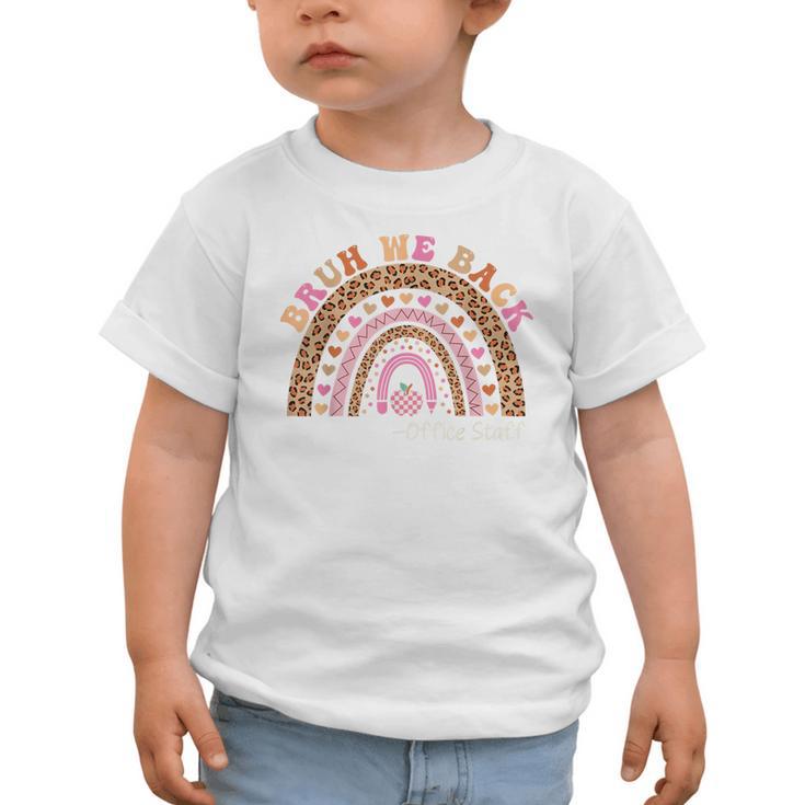 Bruh We Back To School Office Support Staff Leopard Rainbow Graphic Toddler T-Shirt Bruh We Back To School Office Support Staff Leopard Rainbow Graphic Toddler T-Shirt