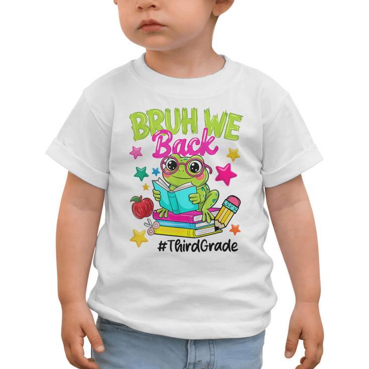 Bruh We Back Third Grade Cute Frog Back To School Graphic Toddler T-Shirt