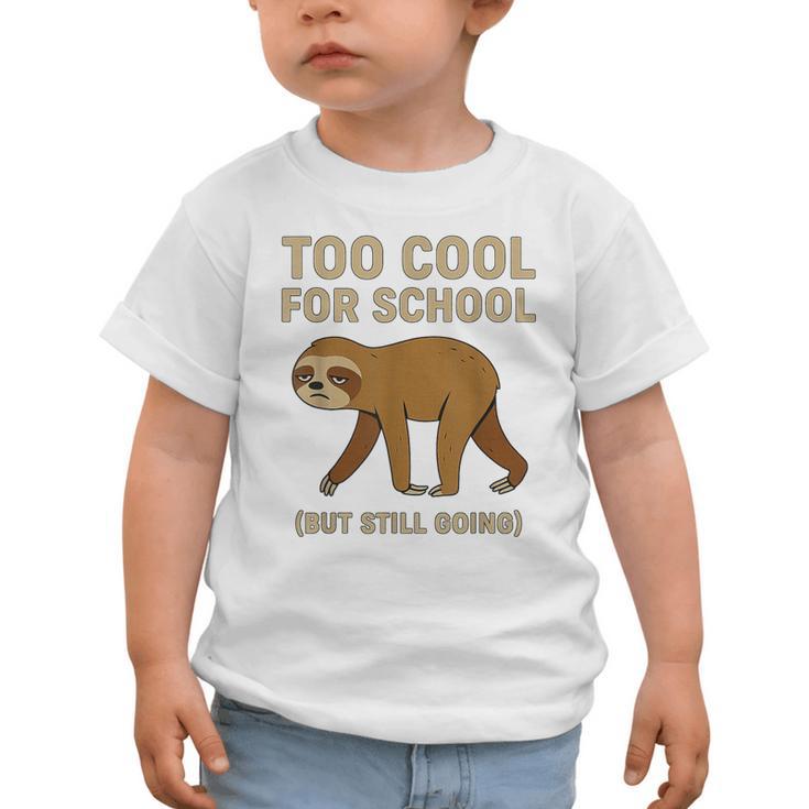 Too Cool For School Sloth Back To School Boys Joke Graphic Toddler T-Shirt Too Cool For School Sloth Back To School Boys Joke Graphic Toddler T-Shirt