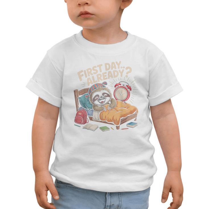 First Day Already Sloth Alarm Clock Back To School Graphic Toddler T-Shirt First Day Already Sloth Alarm Clock Back To School Graphic Toddler T-Shirt