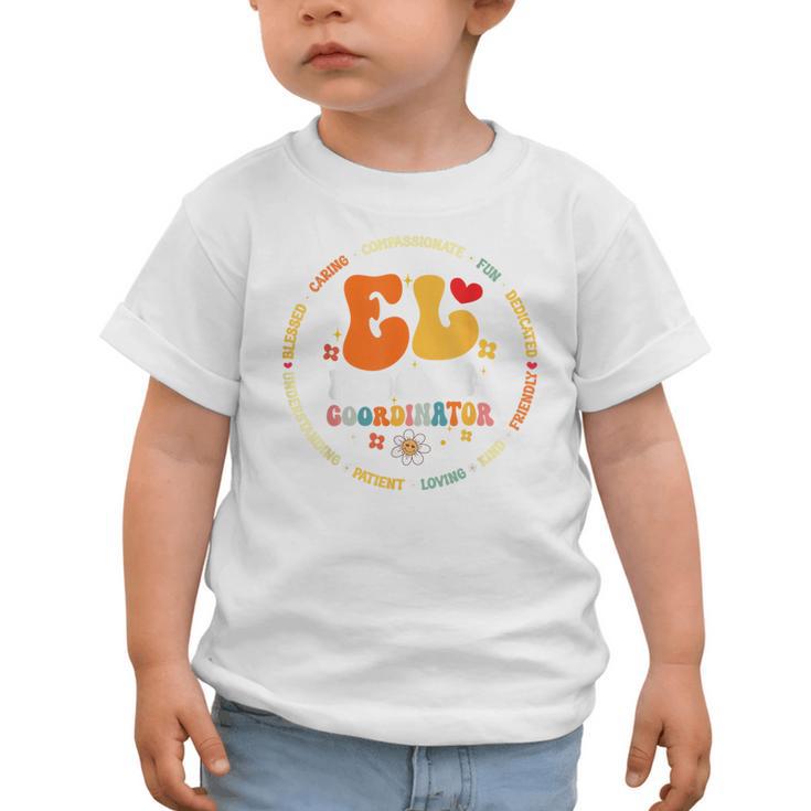 Groovy EL Program Coordinator Appreciation Back To School Graphic Toddler T-Shirt Groovy EL Program Coordinator Appreciation Back To School Graphic Toddler T-Shirt