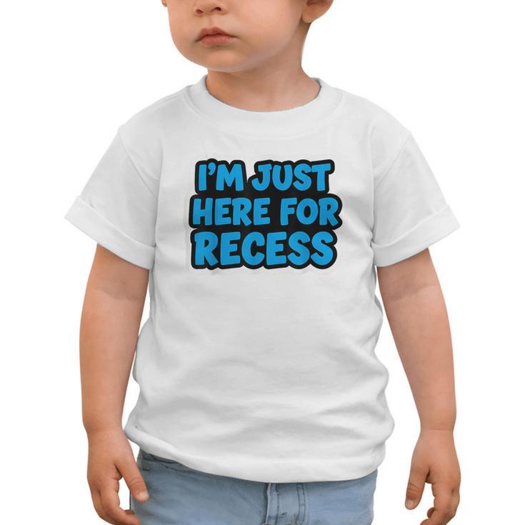 I'm Just Here For Recess Back To School Boys First Day Graphic Toddler T-Shirt