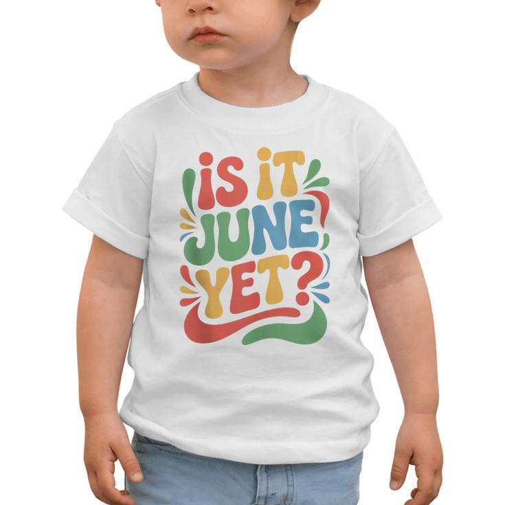 Is It June Yet Back To School Student Groovy Kids Graphic Toddler T-Shirt Is It June Yet Back To School Student Groovy Kids Graphic Toddler T-Shirt