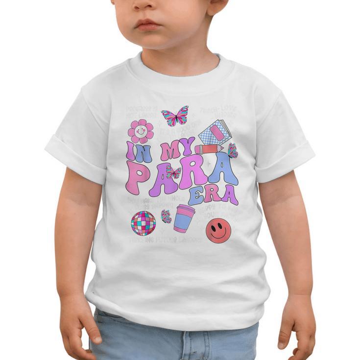 In My Para Era Paraprofessional Paraeducator Back To School Graphic Toddler T-Shirt