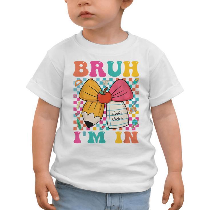 Pencil Bow Bruh I'm In Back To School Kindergarten Graphic Toddler T-Shirt Pencil Bow Bruh I'm In Back To School Kindergarten Graphic Toddler T-Shirt