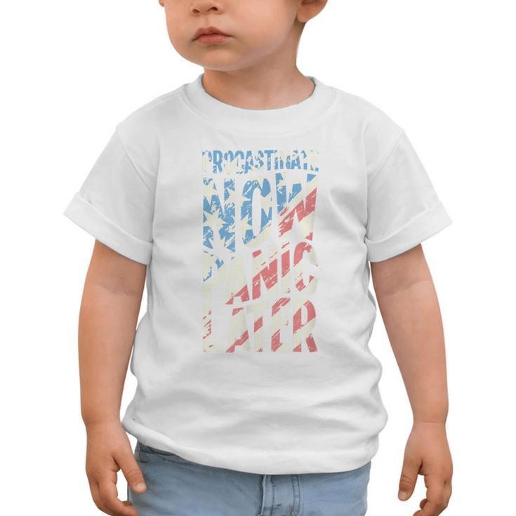 Procrastinate Now Panic Later Back To School Graphic Toddler T-Shirt Procrastinate Now Panic Later Back To School Graphic Toddler T-Shirt