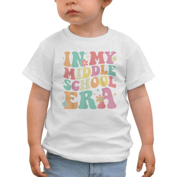 Retro Groovy In My Middle School Era Back To School Graphic Toddler T-Shirt