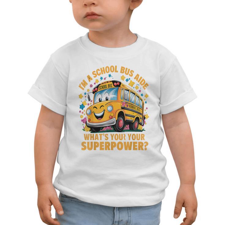 I Am A School Bus Aide Back To School Graphic Toddler T-Shirt I Am A School Bus Aide Back To School Graphic Toddler T-Shirt