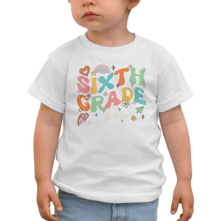 Sixth Grade Vibes 6th Grade Team Groovy Back To School Graphic Toddler T-Shirt Sixth Grade Vibes 6th Grade Team Groovy Back To School Graphic Toddler T-Shirt