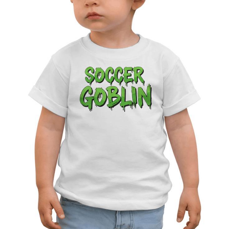 Soccer Goblin Back To School Soccer Player Game Gear Graphic Toddler T-Shirt Soccer Goblin Back To School Soccer Player Game Gear Graphic Toddler T-Shirt