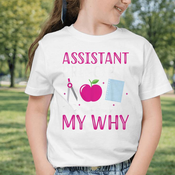 Assistant Principal The Students Are My Why Back To School Graphic Toddler T-Shirt Assistant Principal The Students Are My Why Back To School Graphic Toddler T-Shirt