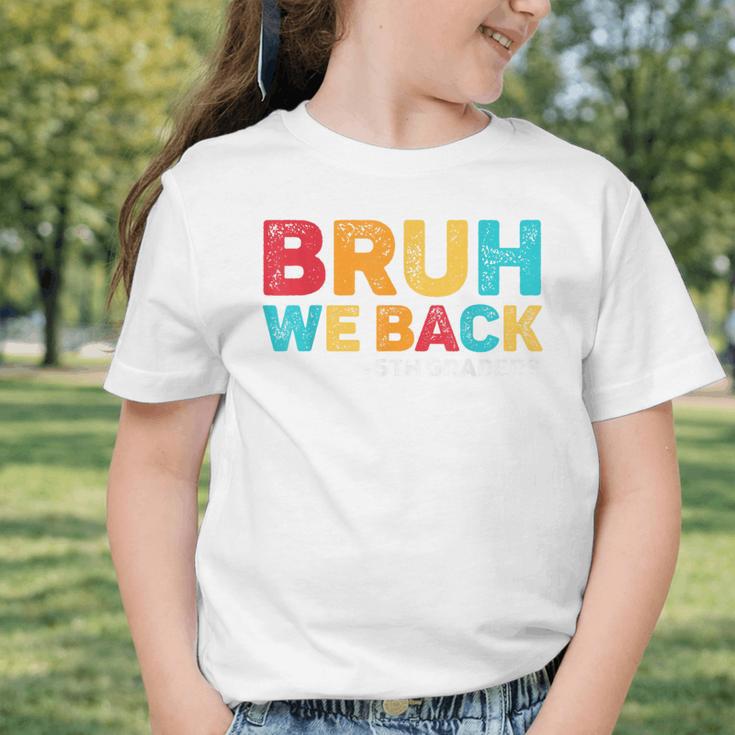 Bruh We Back 5th Graders Fifth Grade Back To School Boys Boy Graphic Toddler T-Shirt Bruh We Back 5th Graders Fifth Grade Back To School Boys Boy Graphic Toddler T-Shirt