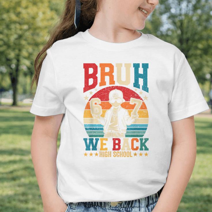 Bruh We Back High School Boy Back To School 6 7 Meme Graphic Toddler T-Shirt