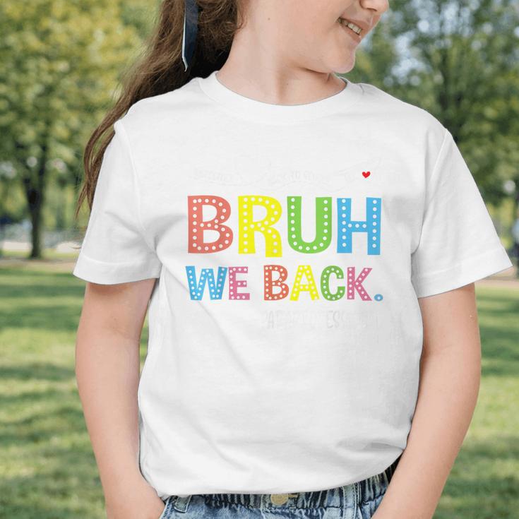 Bruh We Back Paraprofessionals Welcome Back To School Para Graphic Toddler T-Shirt Bruh We Back Paraprofessionals Welcome Back To School Para Graphic Toddler T-Shirt